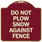 Signmission Do Not Plow Snow Against Fence Heavy-Gauge Aluminum Architectural Sign, 18" x 18", BU-1818-24142 A-DES-BU-1818-24142 - alternate 1